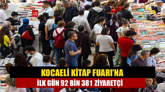 Kocaeli Kitap Fuarı’nı daha ilk günden 92.381 kitap tutkunu ziyaret