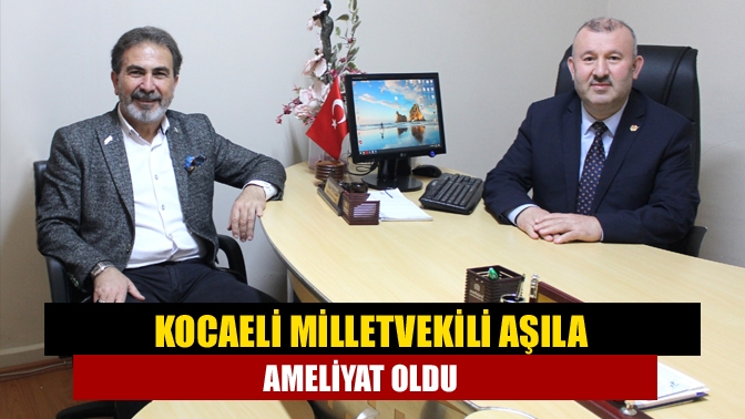 Yeniden Refah Partisi Kocaeli Milletvekili Mehmet Aşıla, kasık fıtığı ameliyatı