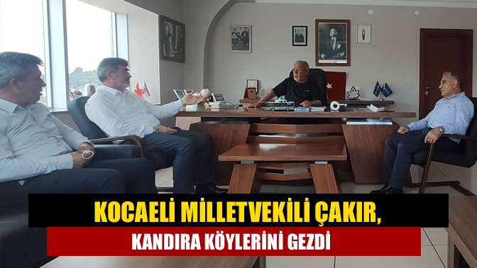 AK Parti Kocaeli Milletvekili Sami Çakır, Kandıra’da bir dizi ziyaretlerde