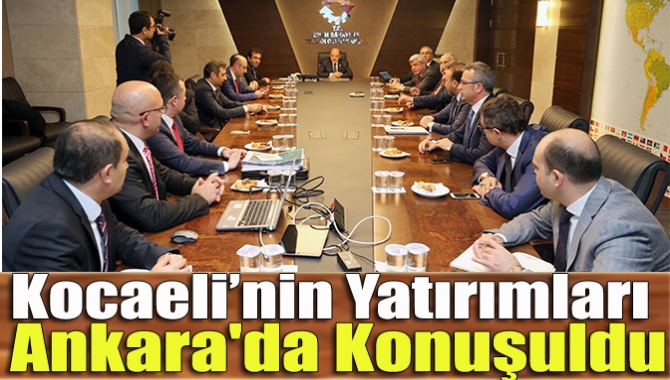 Yeni dönemde ilimizde yapılacak olan yatırımlar, Ankara’da düzenlenen toplantıda ele