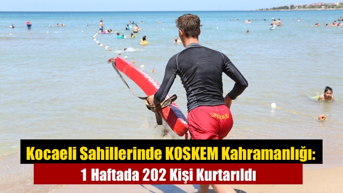 KOSKEM ekipleri, 30 Haziran–6 Temmuz haftasında 202 kişiyi boğulmaktan kurtararak