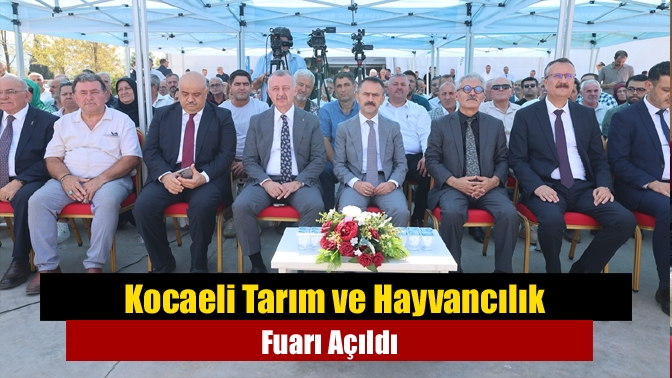 Kocaeli Tarım ve Hayvancılık Fuarı, protokol ve vatandaşların yoğun katılımıyla