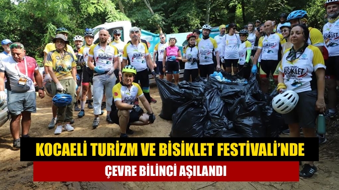 Kocaeli Turizm ve Bisiklet Festivali’ne katılan bisikletçiler çevre bilinci oluşturmak