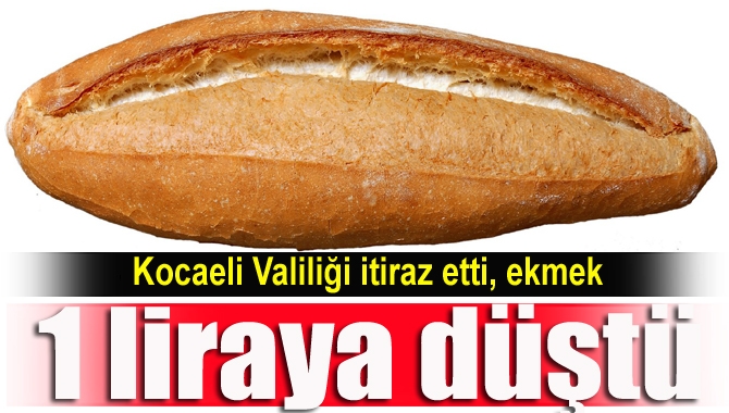 Kocaeli Valiliği'nin 250 gram ekmeğin 1 liradan 1 lira 25