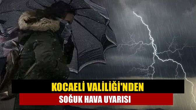 Kocaeli Valiliği, Meteoroloji Genel Müdürlüğü’nce yapılan son değerlendirmelerine göre Kocaeli’de