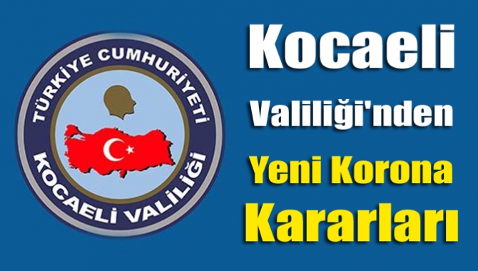 Kocaeli İl Umumi Hıfsısıhha Kurulu Vali Seddar Yavuz başkanlığında yeni