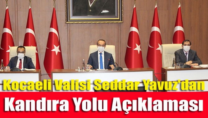 Kocaeli İl Koordinasyon Toplantısı’nda konuşan Kocaeli Valisi Seddar Yavuz, İzmit