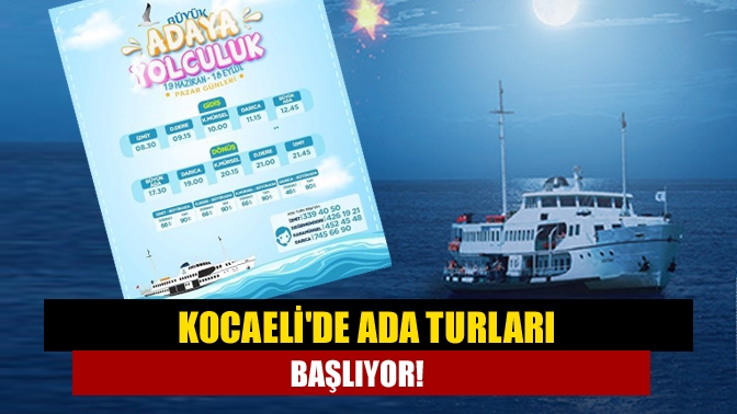 Kocaeli Büyükşehir Belediyesi Ada Turları seferlerine 19 Haziran Pazar günü