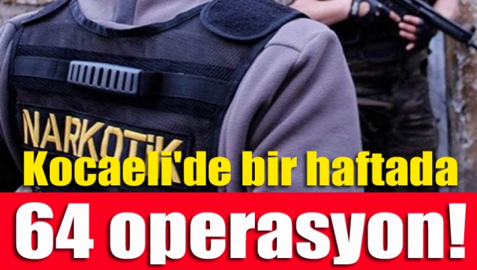 Kocaeli Emniyet Müdürlüğü ve İl Jandarma Komutanlığı ekipleri tarafından il