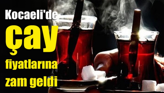 Kocaeli'deki çay ocakları, kıraathane ve çay bahçelerindeki çay fiyatlarına 50