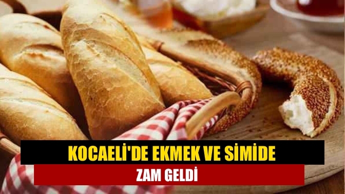 Kocaeli Fırıncılar Odası’nın ekmek ve simit fiyatının artırılmasına yönelik talebi