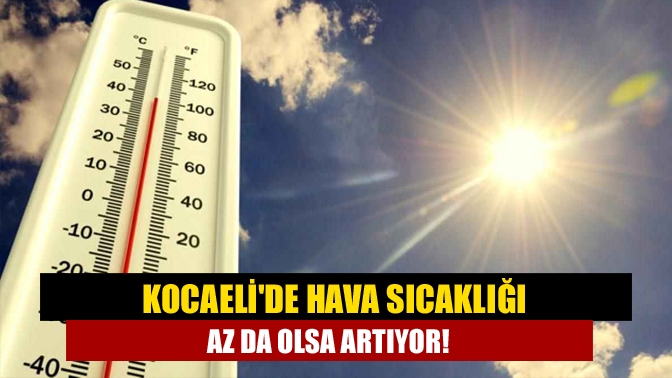 Meteoroloji Genel Müdürlüğü’nün tahminlerine göre, bugünden itibaren sıcaklıklar az da