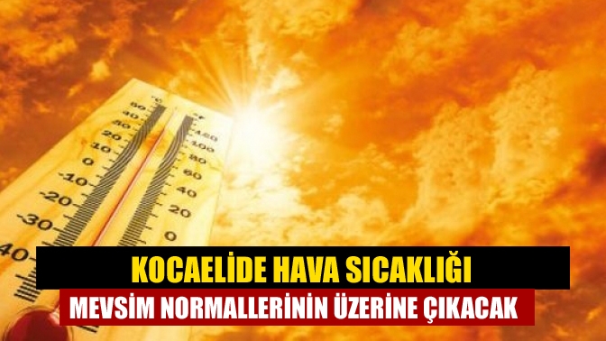 Meteoroloji Genel Müdürlüğü'nce hava sıcaklıklarının, Marmara Bölgesi'nde mevsim normallerinin 4