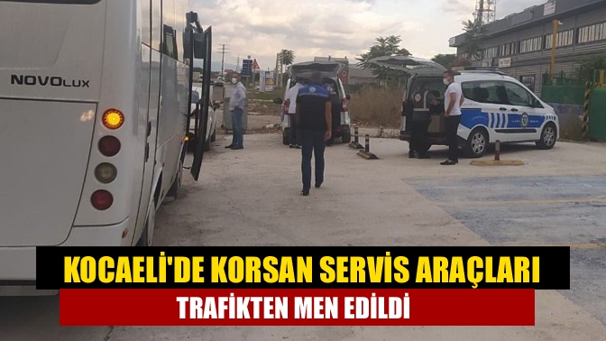 Kocaeli Büyükşehir Belediyesi “illegal” çalışarak korsan servis faaliyetine yeltenenlere fırsat