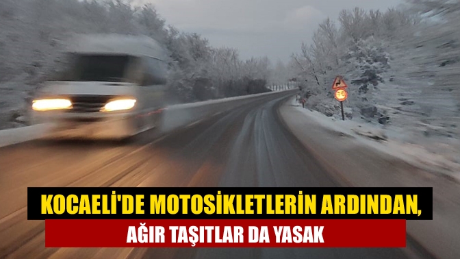 Kocaeli'de etkili olan kar yağışlarının ardından motosikletlilere trafiğe çıkma yasağı