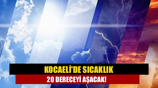 Kocaeli'de Şubat ayı hava sıcaklıkları mevsim normallerinin üstünde seyretmeye devam