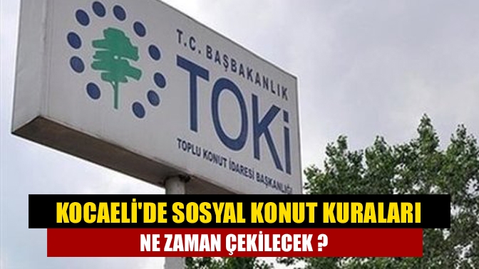 Türkiye Cumhuriyet tarihinin en büyük sosyal konut projesi kapsamında Kocaeli