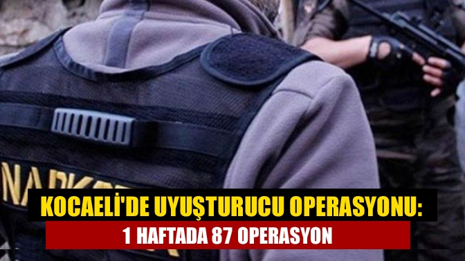 Kocaeli İl Emniyet Müdürlüğü ve İl Jandarma Komutanlığı tarafından, uyuşturucu