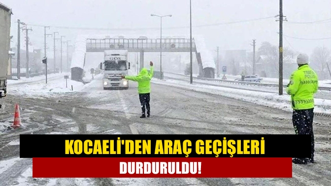 Vali Seddar Yavuz Kocaeli’den Ankara istikametine araç geçişine izin verilmeyeceğini