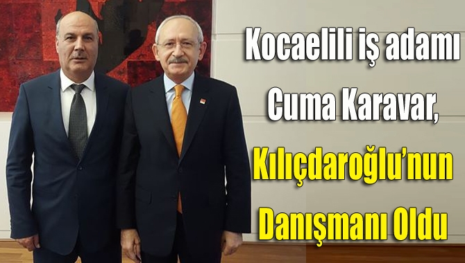Kentimizin tanınmış isimlerinden CHP’li Cuma Karavar, CHP Genel Başkanı Kemal