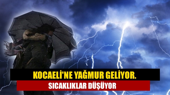 Meteoroloji Genel Müdürlüğü Kocaeli'de gök gürültülü sağanak yağışların etkili olacağını