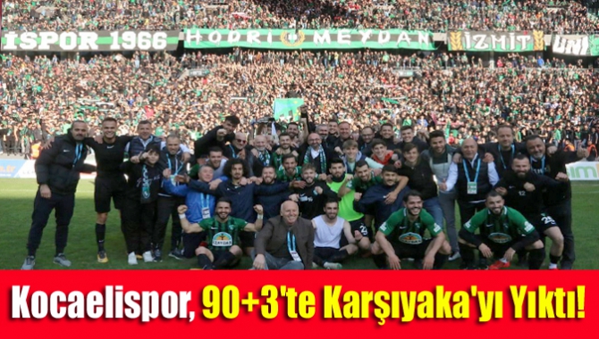Kocaelispor, Karşıyaka’yı 3-2 puanını 58’e yükseltti. 30 bin taraftarın akın
