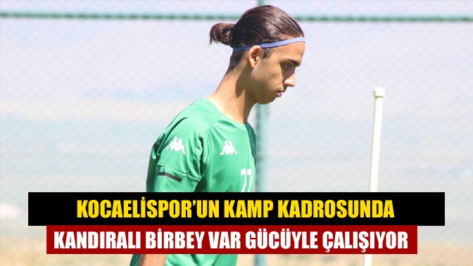 Kocaelispor’un Erzurum’daki kampına çağırılan ve A takım ile birlikte idmanlara