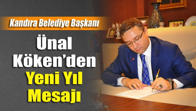 Kandıra Belediye Başkanı Ünal Köken, yeni yıl sebebiyle bir mesaj