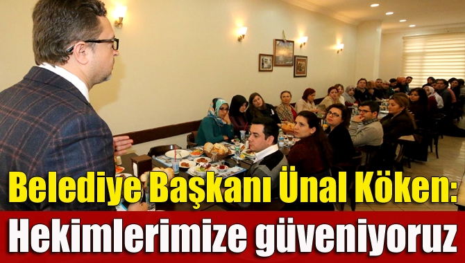 Kandıra Belediye Başkanı Ünal Köken, doktor ve sağlık personellerinin Tıp