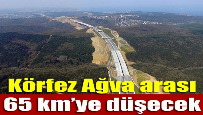 Körfez ile Ağva arasındaki 160 kilometrelik yolu 65 kilometreye indirecek