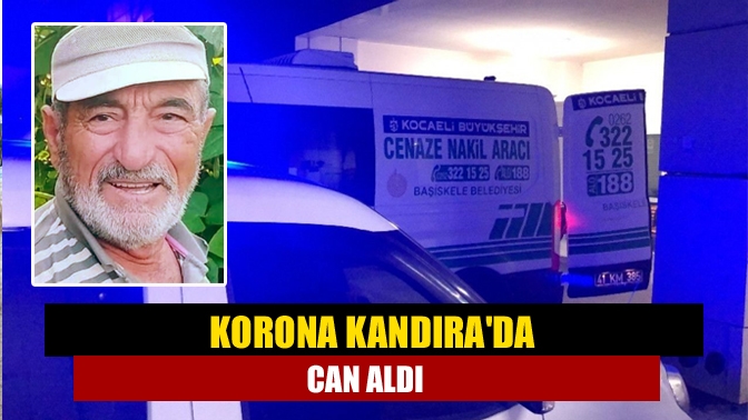 Kandıra Sarnıçlar'da yaşayan emekli çiftçi Mehmet Taş korona virüs sebebiyle