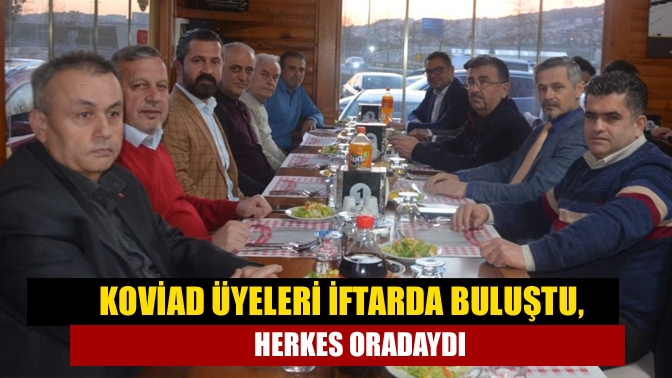 Kocaeli Vizyoner İş İnsanları Derneği (KOVİAD) Ramazan ayının manevi havasını
