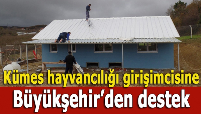 Büyükşehir Belediyesi’nin Doğal Gezen Tavukçuluk Destekleme Projesi’nde, kümesler işletmecilere teslim