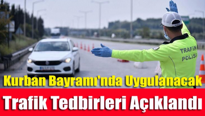 İçişleri Bakanlığınca 81 il Valiliğine "Kurban Bayramı Trafik Tedbirleri" konulu