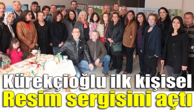 Kandıralı Aytaç Kürekçioğlu, 36 tuvalden oluşan ilk kişisel resim sergisini