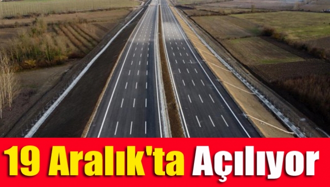 Kuzey Marmara Otoyolu'nun son kesimi olan İzmit-Akyazı bölümü 19 Aralık'ta