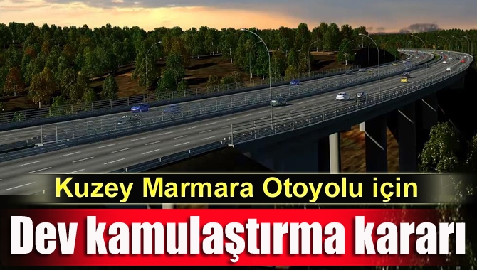 Kuzey Marmara Otoyolu Projesi kapsamında İstanbul, Kocaeli ve Sakarya'daki bazı