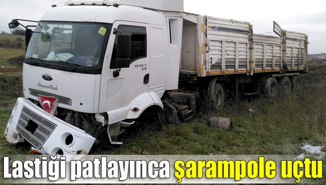 Kaynarca-Kandıra yolunda aniden ön lastiği patlayan kamyon, şarampole uçtu. Kazada