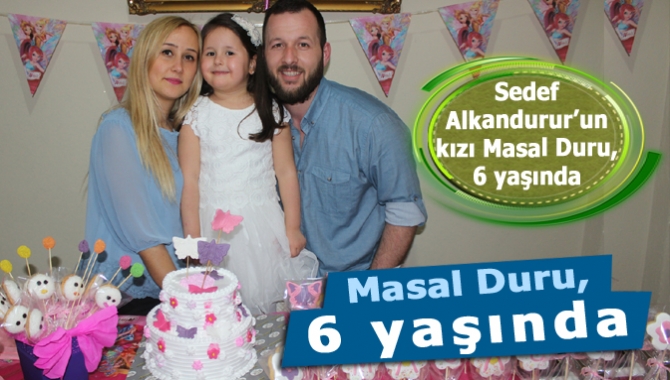 Gazetemizin Yazı İşleri Müdürü Sedef Alkandurur’un kızı Masal Duru, 6