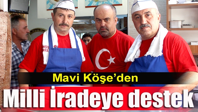 Mavi Köşe Lezzet Lokantası milli iradesine sahip çıktı. İşletme sahiplerinden