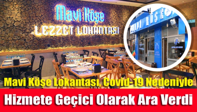 İlçemizin saygın ve köklü lokantaları arasında yer alan Mavi Köşe