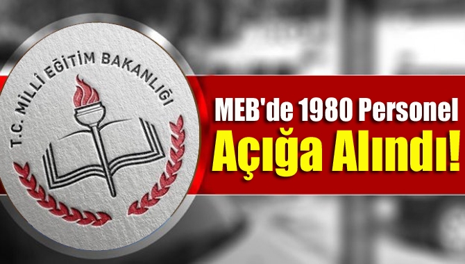 Milli Eğitim Bakanlığınca (MEB), FETÖ soruşturması kapsamında, bin 980 personel
