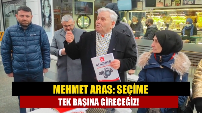 Yeniden Refah Partisi İl Başkanı Mehmet Aras partisinin seçime tek
