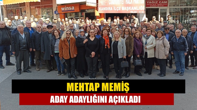 Kandıra CHP örgütünün sevilen isimlerinden olan Mehtap Memiş, milletvekili aday