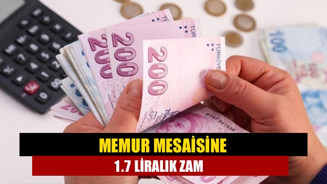 Memurun fazla mesaisi saat başına 2.7 liradan 4 lira 40