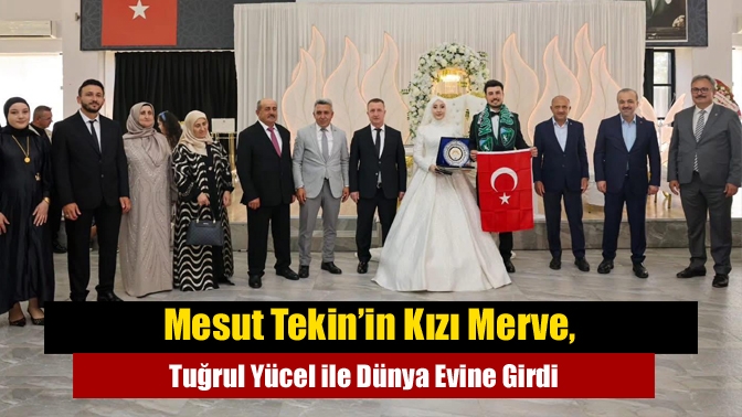 Mesut Tekin’in kızı Merve, Tuğrul Yüce ile Kandıra Namazgah Kültür