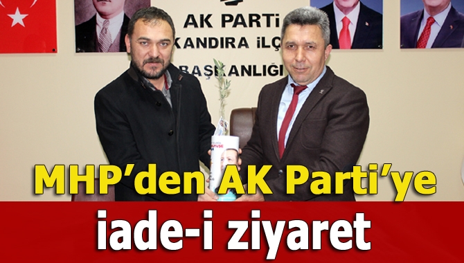 AK Parti Kandıra İlçe Başkanı Erol Ölmez, MHP Kandıra İlçe