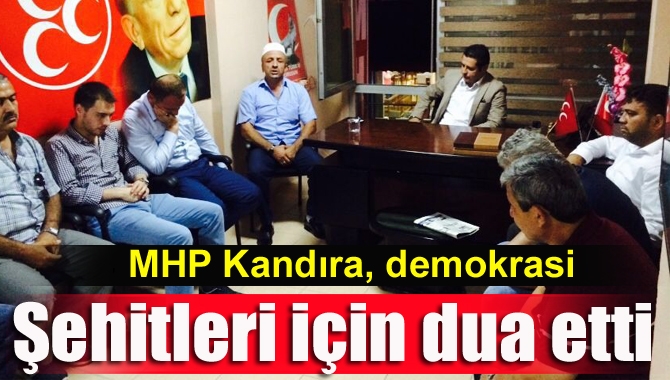 MHP Kandıra İlçe Teşkilatı, Milli İradeyi korumak için hayatını kaybeden