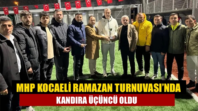 MHP Kocaeli İl Başkanlığı’nın düzenlediği Ramazan Ayı Futbol Turnuvası’nda Körfez