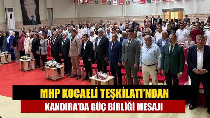 MHP Kocaeli İl Teşkilatı, Kandıra’da düzenlediği istişare toplantısıyla yeni dönemin